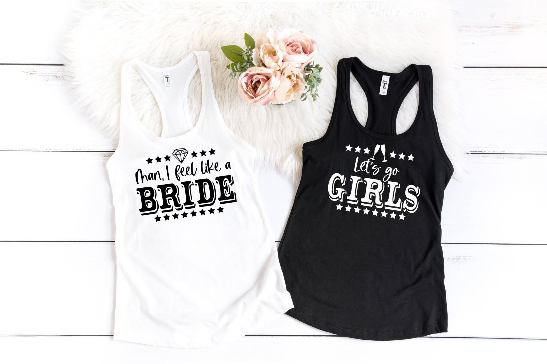 Mann, Ich Fühle Mich Wie Eine Braut Shirt, Let's Go Mädchen Squad Racerback Tank Top, Hochzeit Shirts Bachelorette Party Country von SongbirdCelebrations