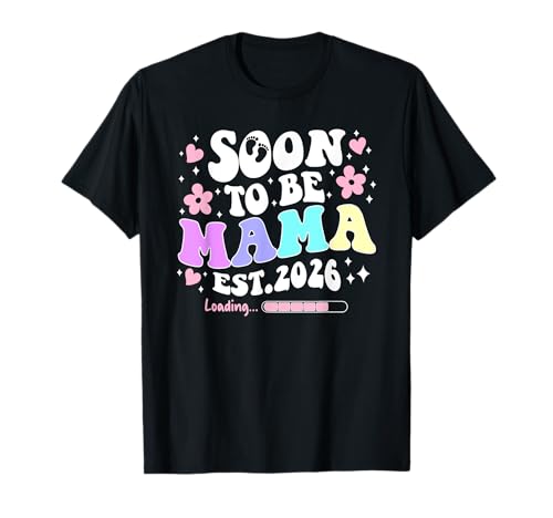 Mama To Be Loading Please Wait wird zu Mama befördert T-Shirt von Soon To Be Mama Loading est. 2026