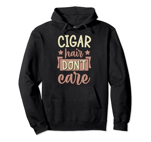 Zigarrenhaar Don't Care Zigarre Mädchen und Zigarre Mama Pullover Hoodie von Sophisticated Cigar Accessories and Merch Sets