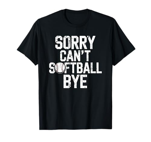 Sorry Can't Softball Bye Softball Player Girls T-Shirt Sorry Can't Softball Bye Softball Player Girls T-Shirt von Sorry Can't Softball Bye Tee