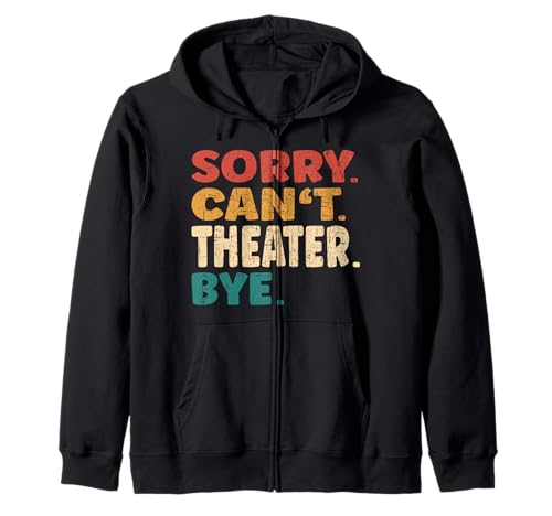 Sorry Can't Theater Tschüss Herren Damen Lustiges Theater Kapuzenjacke Sorry Can't Theater Tschüss Herren Damen Lustiges Theater Kapuzenjacke von Sorry Can't Theater Bye Men Women Tees