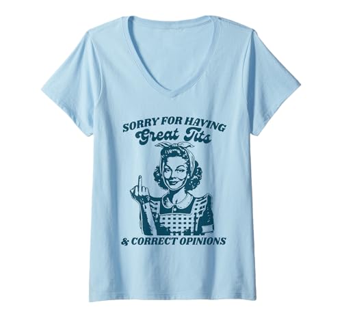 Damen Entschuldigung für tolle Titten und richtige Outfit-Meinungen T-Shirt mit V-Ausschnitt von Sorry For Having Great Tits Shirt
