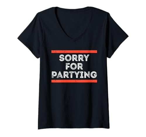 Damen Lustiges für Partys, Geburtstag, Festival T-Shirt mit V-Ausschnitt Damen Lustiges für Partys, Geburtstag, Festival T-Shirt mit V-Ausschnitt von Sorry Funny For Partying Cool Tees