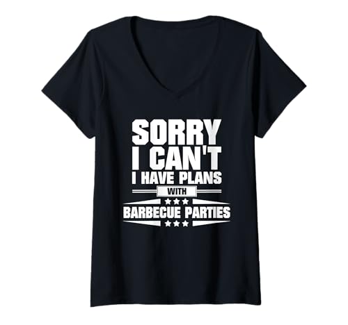 Damen Entschuldigung, ich kann keine Pläne für Grillpartys haben T-Shirt mit V-Ausschnitt von Sorry I Can't I Have Plans With Barbecue Parties