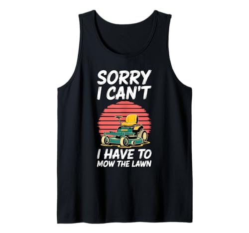 Sorry I Can't I Have To Mow The Lawn Shirt für Herren Rasentraktor Tank Top von Sorry I Cant I Have To Mow The Lawn Shirts