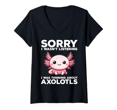 Damen Sorry I Wasn't Listening I Was Thinking About Axolotls T-Shirt mit V-Ausschnitt Damen Sorry I Wasn't Listening I Was Thinking About Axolotls T-Shirt mit V-Ausschnitt von Sorry I Wasn't Listening Axolotl Apparel