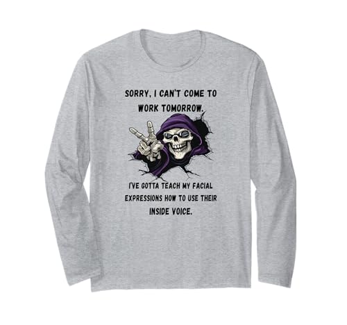 Ich muss Gesichtsausdrücke beibringen, wie Man innere Stimme benutzt Langarmshirt Ich muss Gesichtsausdrücke beibringen, wie Man innere Stimme benutzt Langarmshirt von Sorry I can't come to work tomorrow skeleton Tee
