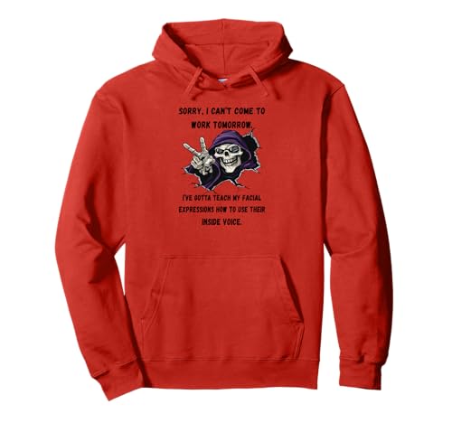 Ich muss Gesichtsausdrücke beibringen, wie Man innere Stimme benutzt Pullover Hoodie Ich muss Gesichtsausdrücke beibringen, wie Man innere Stimme benutzt Pullover Hoodie von Sorry I can't come to work tomorrow skeleton Tee
