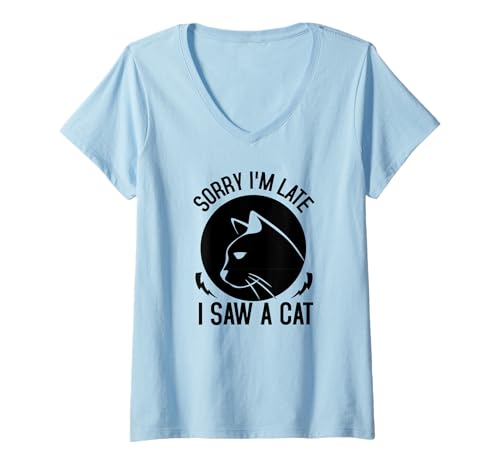 Damen Sorry I'm Late I Saw A Cat - Lustiger Katzenliebhaber T-Shirt mit V-Ausschnitt Damen Sorry I'm Late I Saw A Cat - Lustiger Katzenliebhaber T-Shirt mit V-Ausschnitt von Sorry I'm Late I Saw A Cat
