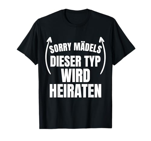 Sorry Girls Dieser Typ Wird Meiren Bluse T-Shirt Sorry Girls Dieser Typ Wird Meiren Bluse T-Shirt von Sorry Mädels Dieser Typ Wird Heiraten Shirt