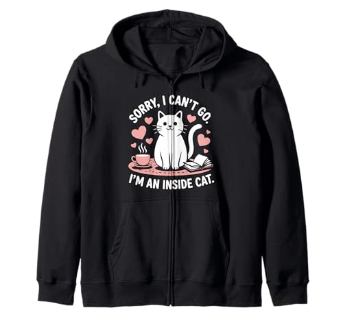 Sorry i Can t Go i m an Inside Cat Kapuzenjacke Sorry i Can t Go i m an Inside Cat Kapuzenjacke von Sorry i Can t Go i m an Inside Cat T-shirt