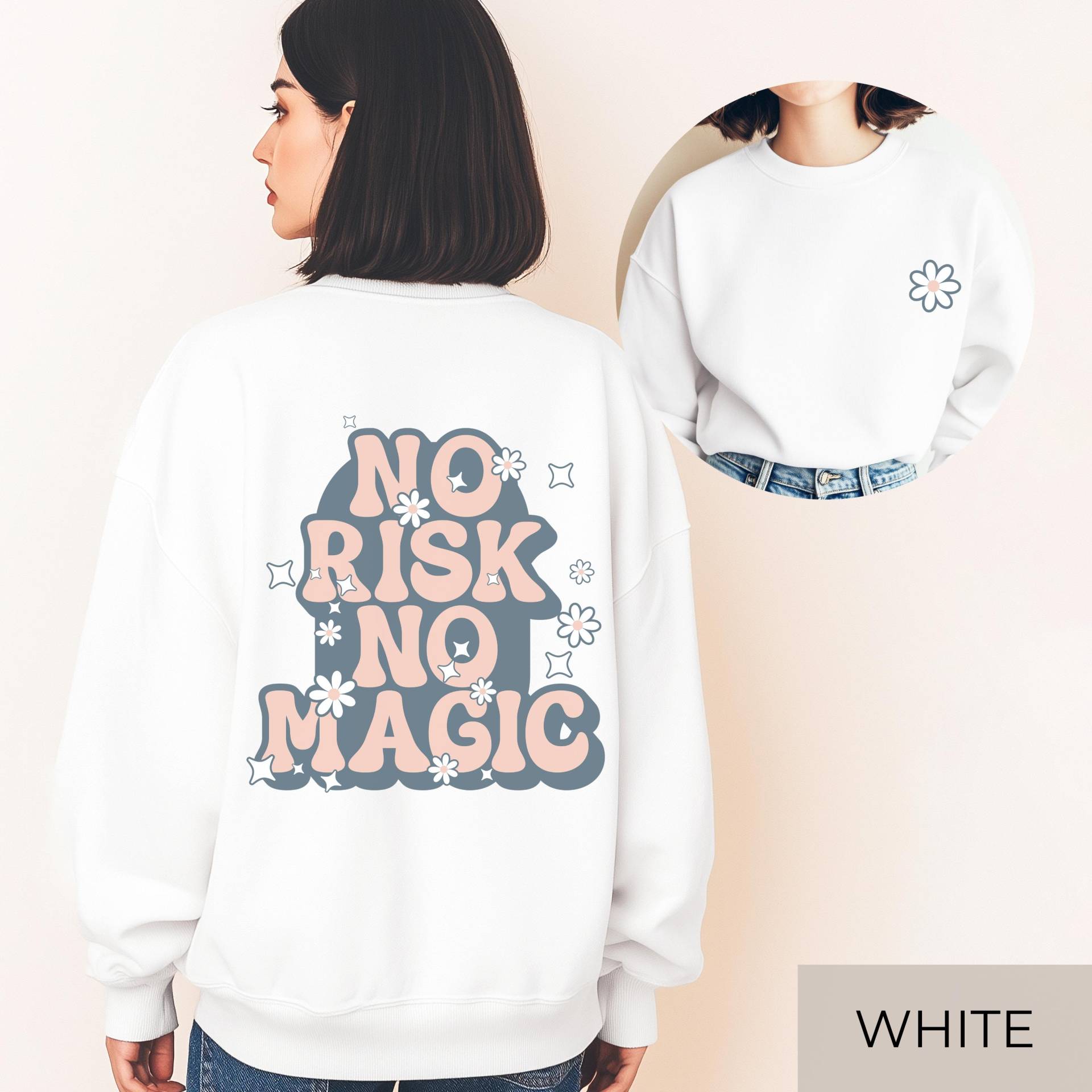 No Risk Magic Sweater Motivations Pullover Cozy Unisex Sweatshirt Retro Blumen Design Geschenkidee Rücken - & Brustprint von SoulDesignsAnnabel