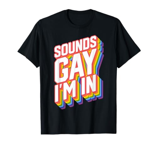 Lustige Gay Designs für Männer mit Regenbogen-Sounds und Gay I'm In. T-Shirt Lustige Gay Designs für Männer mit Regenbogen-Sounds und Gay I'm In. T-Shirt von Gay Pride Rainbow Flag Design Co.