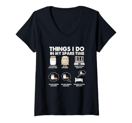 Damen Things I Do In My Spare Time Sauerteigbrot T-Shirt mit V-Ausschnitt von Sourdough Enthusiast Hobby Passionate Baker