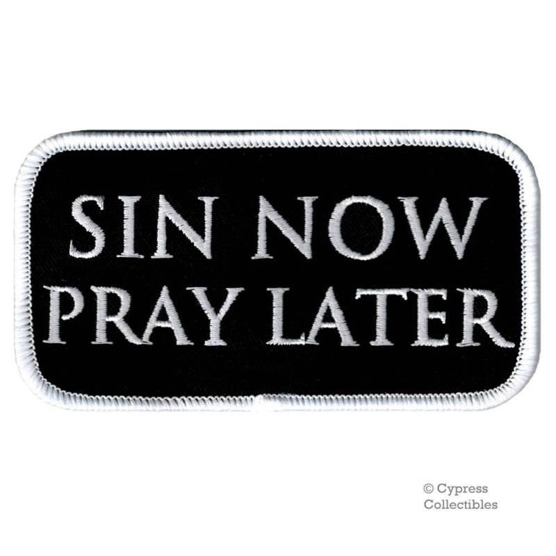 Sin Now Pray Later Biker Patch - Gestickte Applikation Zum Aufbügeln von SouvenirPatch