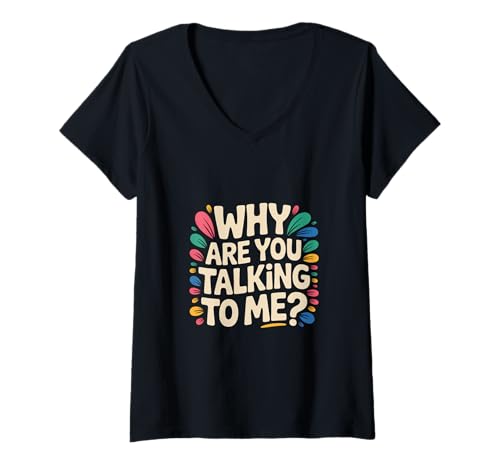 Damen Why Are You Talking To Me Introvertierte Geselligkeit |-- T-Shirt mit V-Ausschnitt von Sozialer Vermeidungsmodus