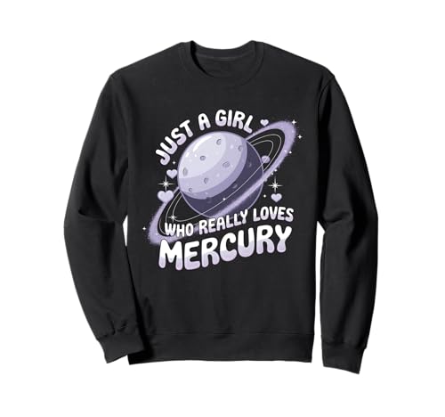 Nur EIN Mädchen, das Merkur wirklich liebt Sweatshirt Nur EIN Mädchen, das Merkur wirklich liebt Sweatshirt von Space Planets System Science Mercury