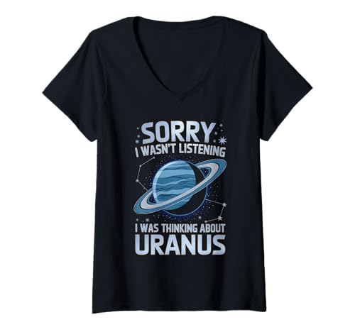 Damen Entschuldigung, ich Habe Nicht zugehört, Uranus. T-Shirt mit V-Ausschnitt von Space Planets System Science Uranus