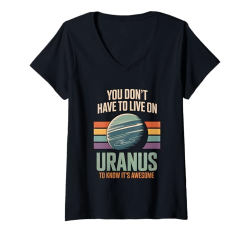 Damen You Dont Have to Live On Uranus to Know is Awesome T-Shirt mit V-Ausschnitt Damen You Dont Have to Live On Uranus to Know is Awesome T-Shirt mit V-Ausschnitt von Space Planets System Science Uranus