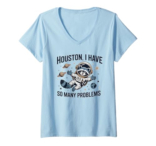 Damen Houston I Have So Many Problems Lustiger Waschbär Astronaut T-Shirt mit V-Ausschnitt von Space Raccoon Humor Astronaut Raccoon Comic Tee Co