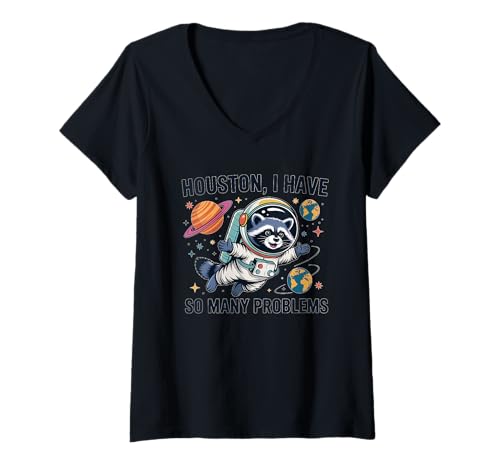 Damen Houston I Have So Many Problems Lustiger Waschbär Astronaut T-Shirt mit V-Ausschnitt von Space Raccoon Humor Astronaut Raccoon Comic Tee Co