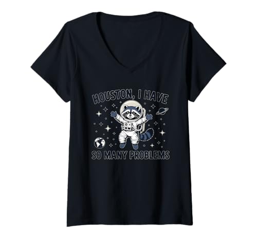 Damen Houston I Have So Many Problems Lustiger Waschbär Astronaut T-Shirt mit V-Ausschnitt von Space Raccoon Humor Astronaut Raccoon Comic Tee Co