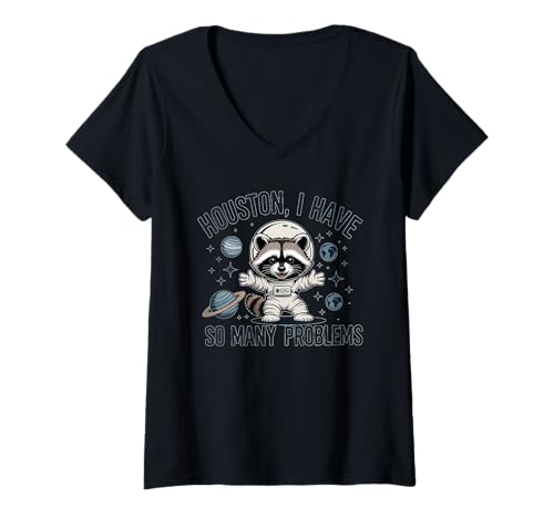 Damen Houston I Have So Many Problems Lustiger Waschbär Astronaut T-Shirt mit V-Ausschnitt von Space Raccoon Humor Astronaut Raccoon Comic Tee Co