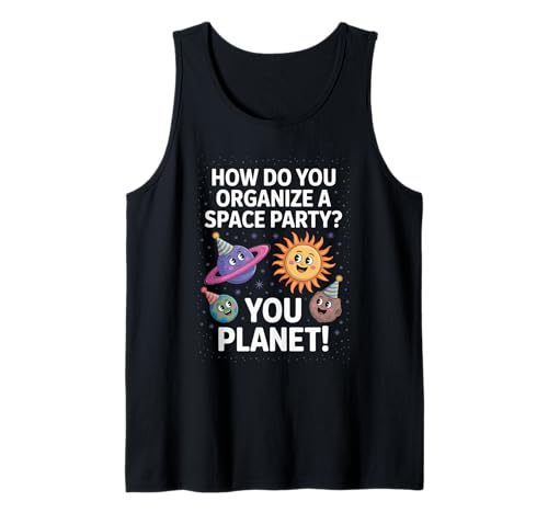 Lustiger Weltraum Witz You Planet It Party Humor Sarkasmus Frauen Männer Tank Top Lustiger Weltraum Witz You Planet It Party Humor Sarkasmus Frauen Männer Tank Top von Space Rocket Planets Fantasy Art Reading Space