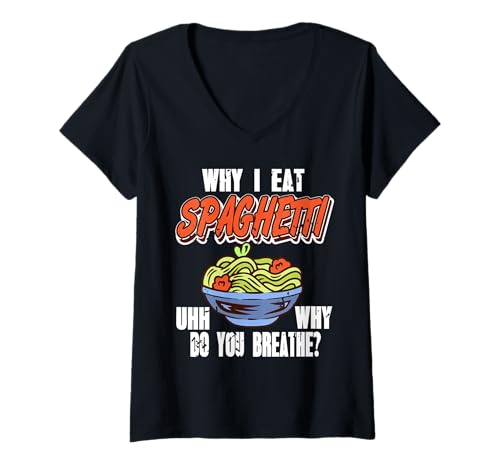 Damen Warum Ich Spaghetti Esse Lustiger Pasta Spruch Witz T-Shirt mit V-Ausschnitt von Spaghetti Humor und Pasta Fans