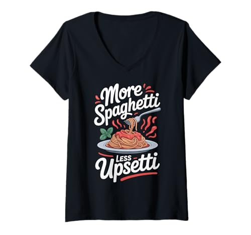 Damen More Spaghetti Less Upsetti Italienische Küche T-Shirt mit V-Ausschnitt von Spaghetti Italienisches Essen Pasta