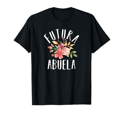 Futura Abuela Spanische Baby Ankündigung Zukunft Oma T-Shirt von Spanish Baby Announcement Ideas For Future Abuela