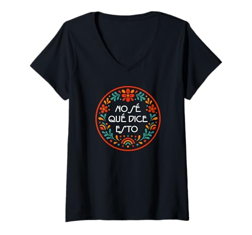 Damen Lustiger spanischer Text "I Don't Know What This Says" T-Shirt mit V-Ausschnitt von Spanish Funny Humor Language Art (Know)