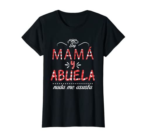 Damen Spanien Nichts erschreckt Mama Mama Großmutter Schönen Muttertag T-Shirt von Spanish Happy Mom Day Happy Mothers Day 2022 Mommy