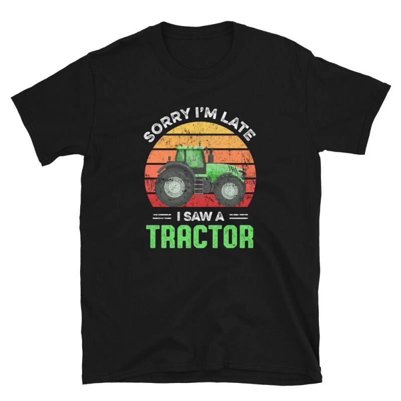 Fun Retro Traktor Sorry I'm Late Quote Unisex T-Shirt von SpareTimeTee