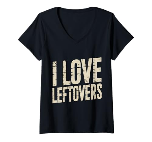Damen I Love Leftovers Küchenfutter praktischer Koch - T-Shirt mit V-Ausschnitt Damen I Love Leftovers Küchenfutter praktischer Koch - T-Shirt mit V-Ausschnitt von Sparsamer und praktischer Lebensmittelliebhaber