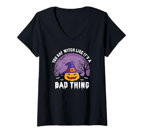 Damen Du Sagst Hexe Wie Es Wäre was Schlechtes Halloween T-Shirt mit V-Ausschnitt Damen Du Sagst Hexe Wie Es Wäre was Schlechtes Halloween T-Shirt mit V-Ausschnitt von Spaß Hexenkürbis Gruselwitz