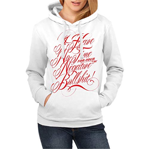 Frauen und Damen Kapuzenpullover I have no time for your negative bullshit Größe XS - XXL von Spaß Kostet