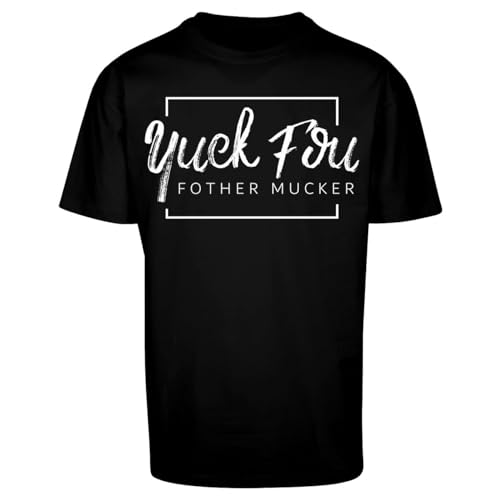 Herren Oversize T-Shirt Yuck Fou Fother Mucker Lustiger Spruch Witzig S bis 5XL von Spaß Kostet