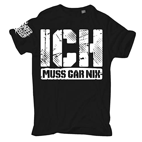 Männer Herren Tshirt ICH MUSS GAR NIX lustig witzig Nein gegen mach ich Nicht von Spaß Kostet