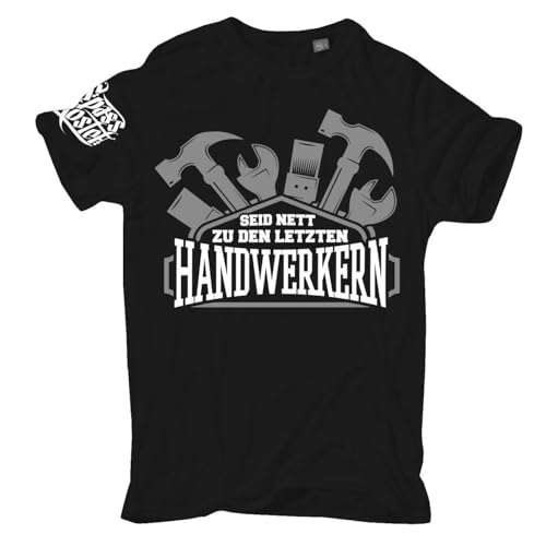 Männer T-Shirt Seid nett zu den letzten Handwerkern Größe S - 5XL von Spaß Kostet