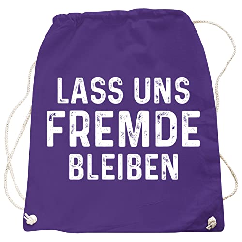 Rucksack Turnbeutel Sprüche Bag Lass Uns FREMDE BLEIBEN Fun Spruch in vielen Farben von Spaß Kostet