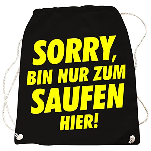 Rucksack Turnbeutel Tasche Sorry Bin NUR ZUM Saufen Hier Bier Fun in vielen Farben von Spaß Kostet
