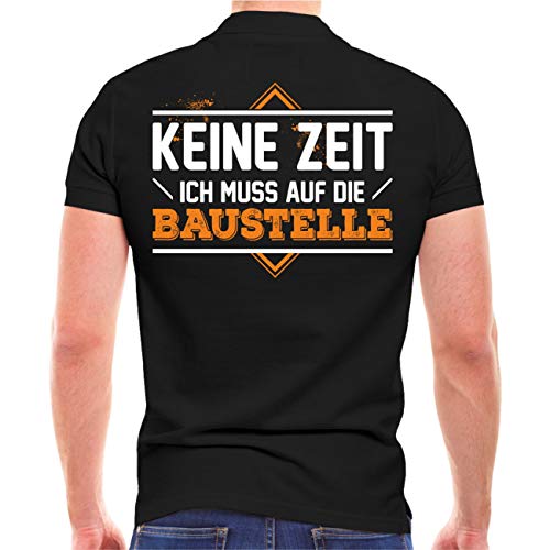 Spaß Kostet Herren Poloshirt Polohemd Keine Zeit ich muss auf die Baustelle (mit Rückendruck) Größe S - 5XL von Spaß Kostet