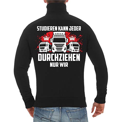 Spaß Kostet Männer und Herren Sweatjacke Kraftfahrer Studieren kann Jeder DURCHZIEHEN nur wir (mit Rückendruck) Größe S - 5XL von Spaß Kostet