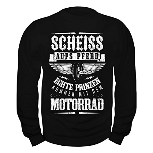 Spaß Kostet Männer und Herren Sweatshirt Scheiss aufs Pferd echte Prinzen kommen mit dem Motorrad Spaß Kostet Männer und Herren Sweatshirt Scheiss aufs Pferd echte Prinzen kommen mit dem Motorrad von Spaß Kostet