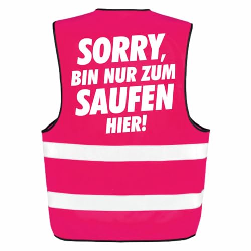 Warnweste Pink lustige Sprüche Sorry bin nur zum saufen hier Festival Malle von Spaß Kostet