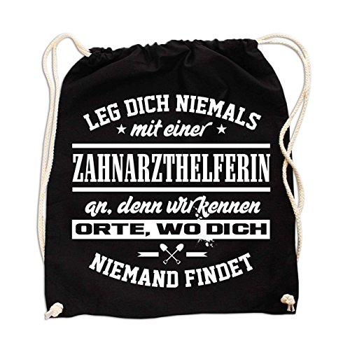 Tasche Rucksack Gym Bag Leg Dich Niemals mit Einer ZAHNARZTHELFERIN an von Spaß Kostet