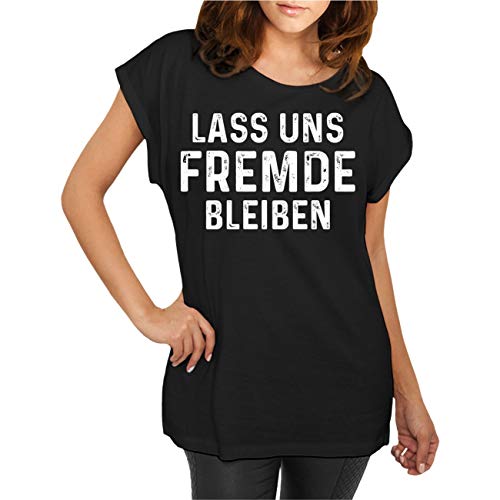 Frauen und Damen T-Shirt Lass Uns Fremde bleiben Größe XS - 5XL von Spaß Kostet