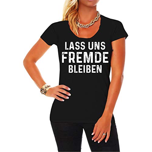 Frauen und Damen T-Shirt Lass Uns Fremde bleiben Größe XS - 5XL von Spaß Kostet