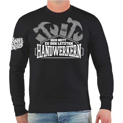 Spaß Kostet Herren Pullover Sweatshirt Seid nett zu den letzten Handwerkern von Spaß Kostet